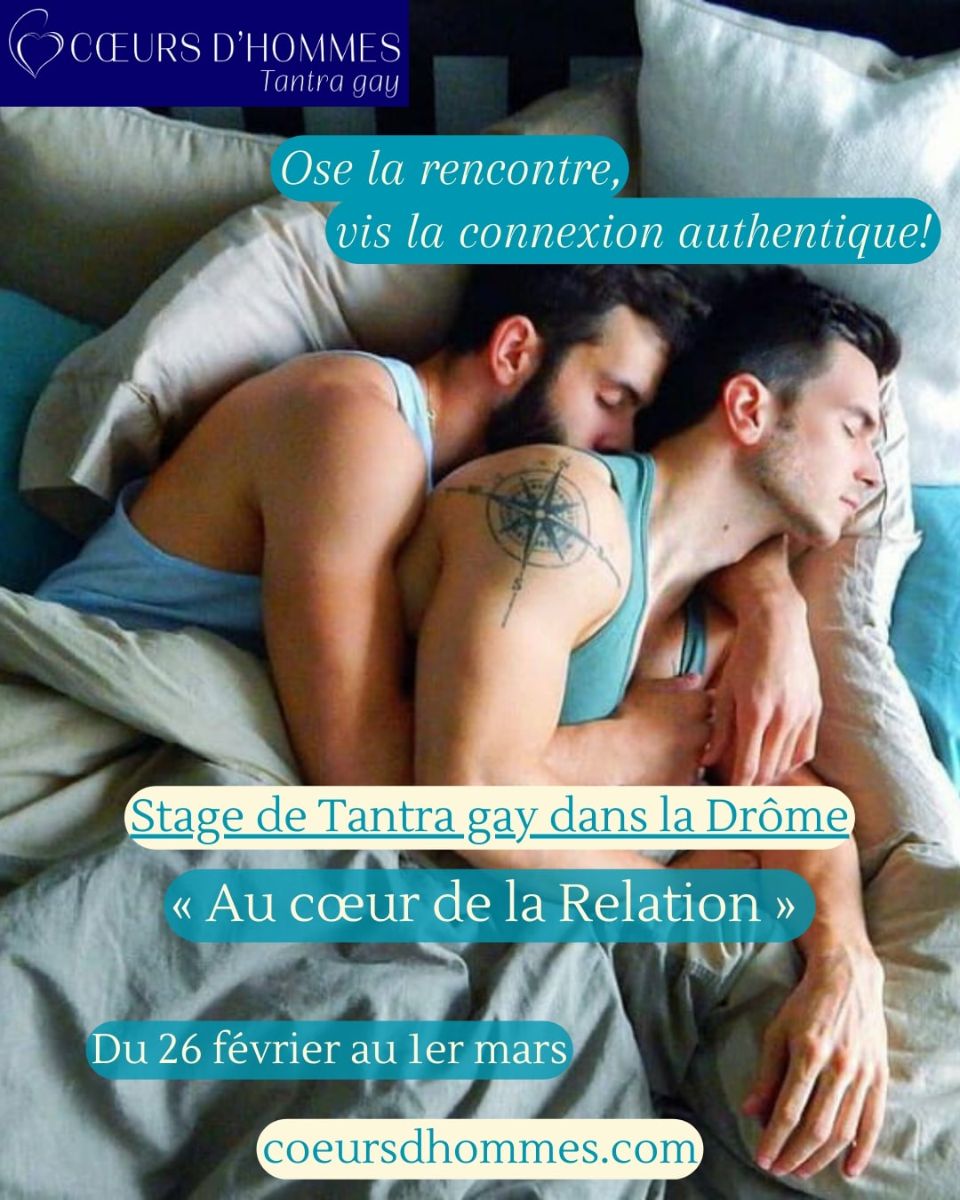 Stage de Tantra gay ''Au cœur de la Relation'' du 26 février au 1er mars 2026 dans la Drôme Stage de Tantra gay ''Au cœur de la Relation'' du 26 février au 1er mars 2026 dans la Drôme